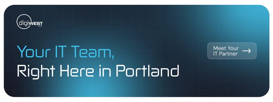 digiWEST banner: Your IT Team, Right Here in Portland. Meet your IT partner.